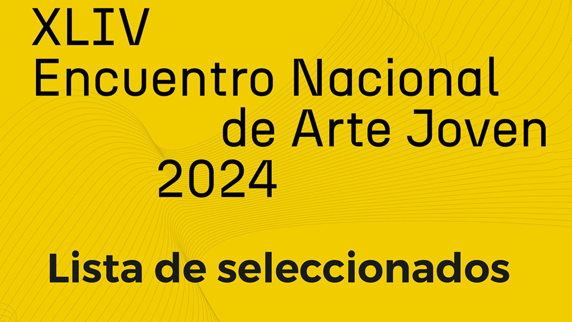 Lista de seleccionados: XLIV Encuentro Nacional de Arte Joven