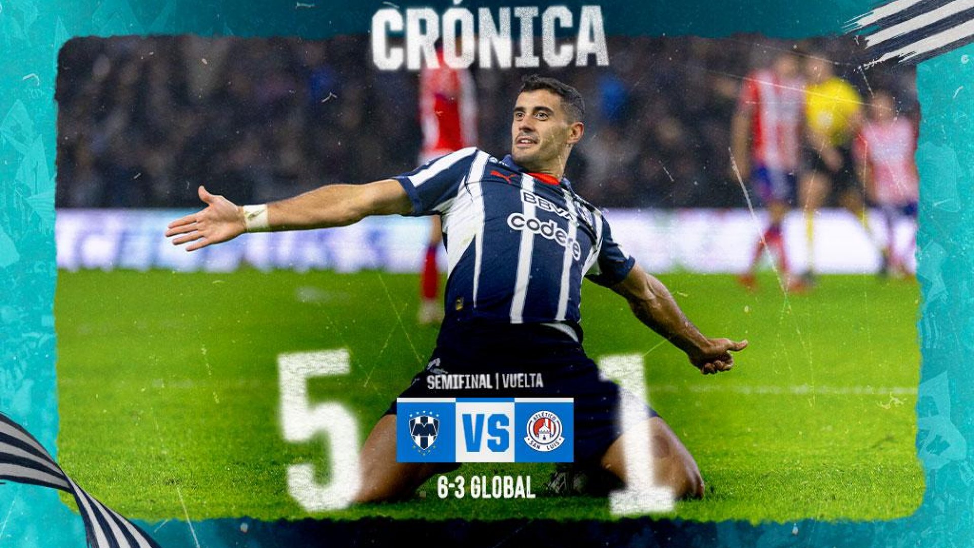 Liga MX: Rayados aplasta a San Luis y es el primer finalista