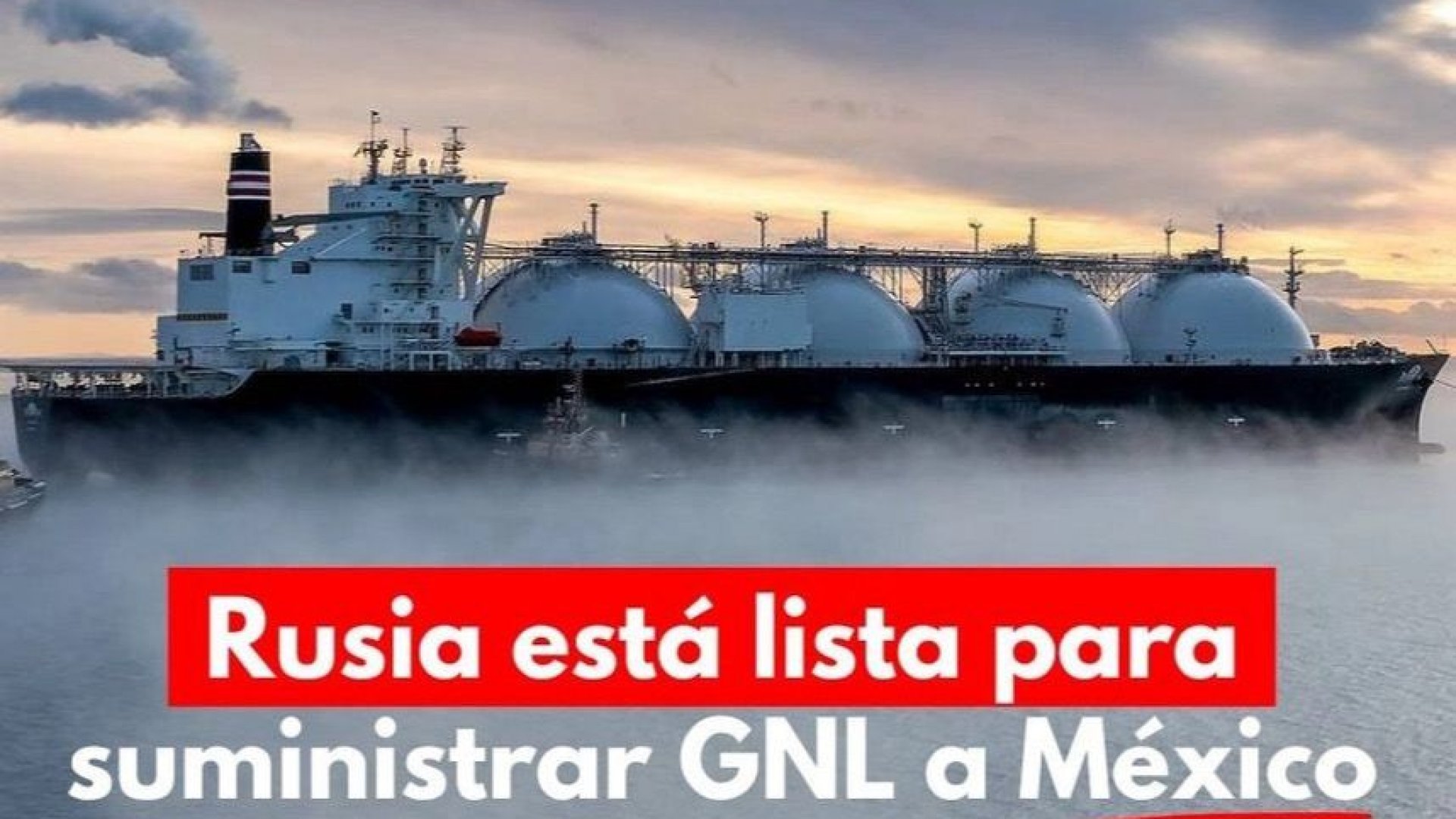 Rusia ofrece gas natural licuado a México